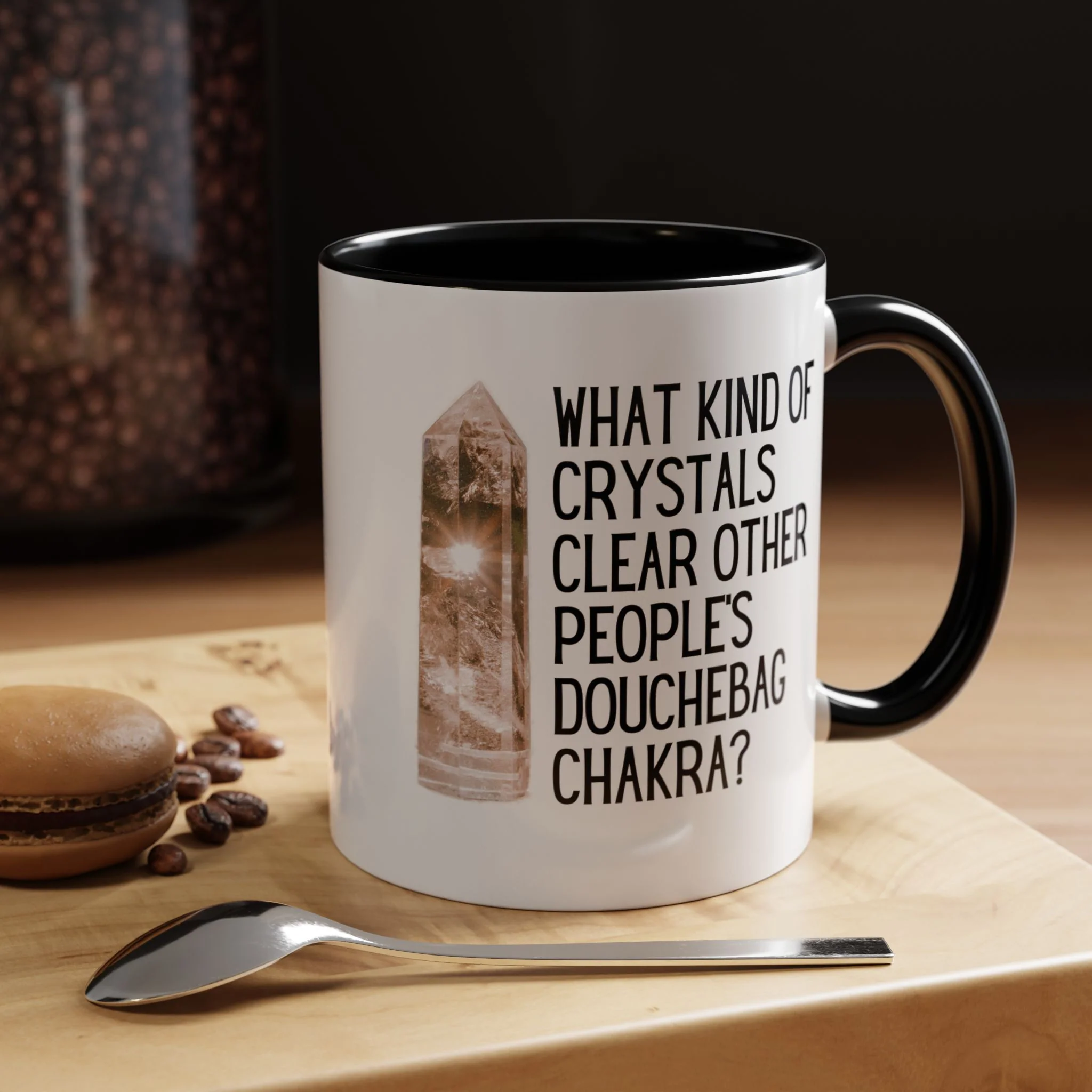 What Kind of Crystals Clear Other People's Douchebag Chakra Accent Coffee Mug 11oz - Image 6
