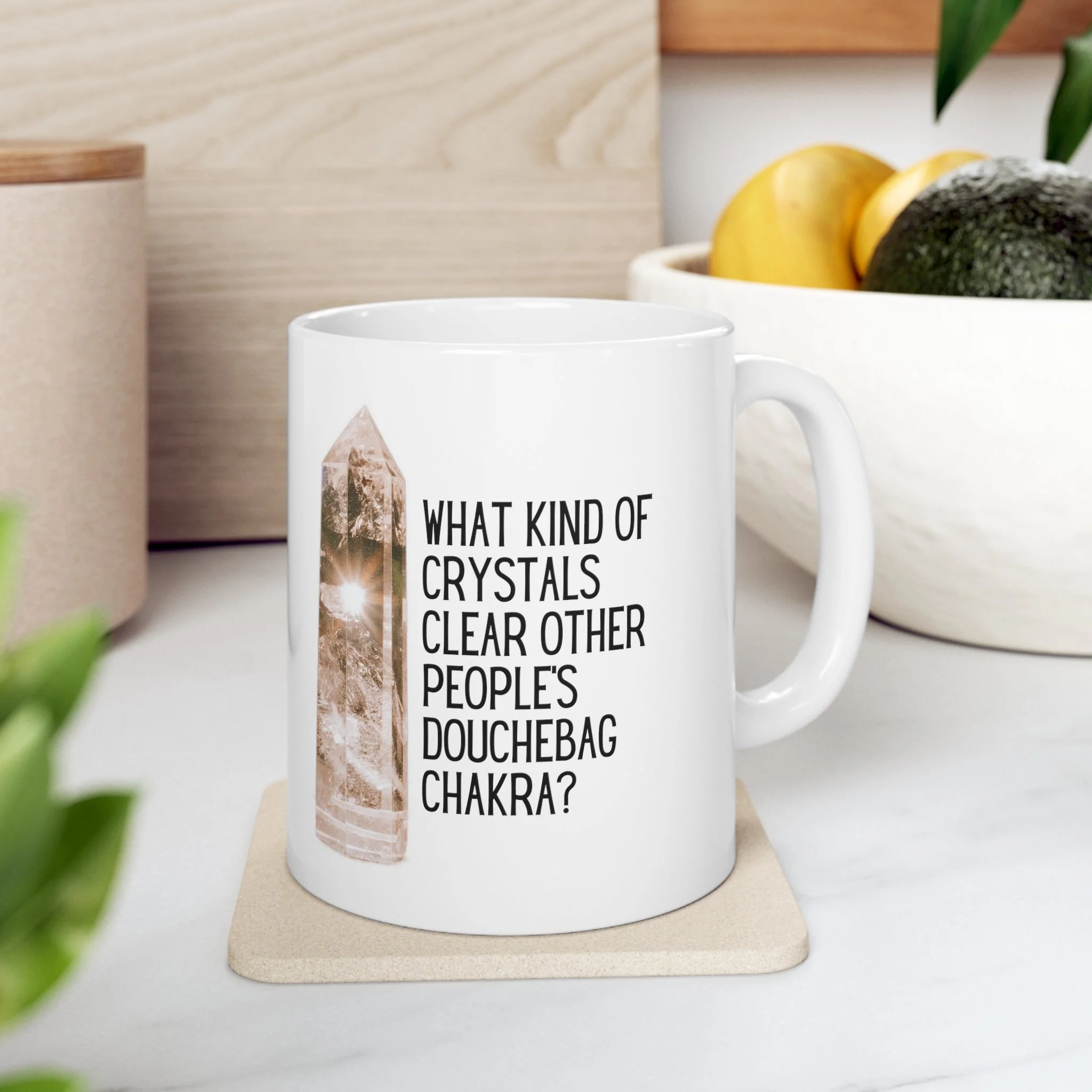 What Kind of Crystals Clear Other People's Douchebag Chakra Ceramic Mug 11oz - Image 8