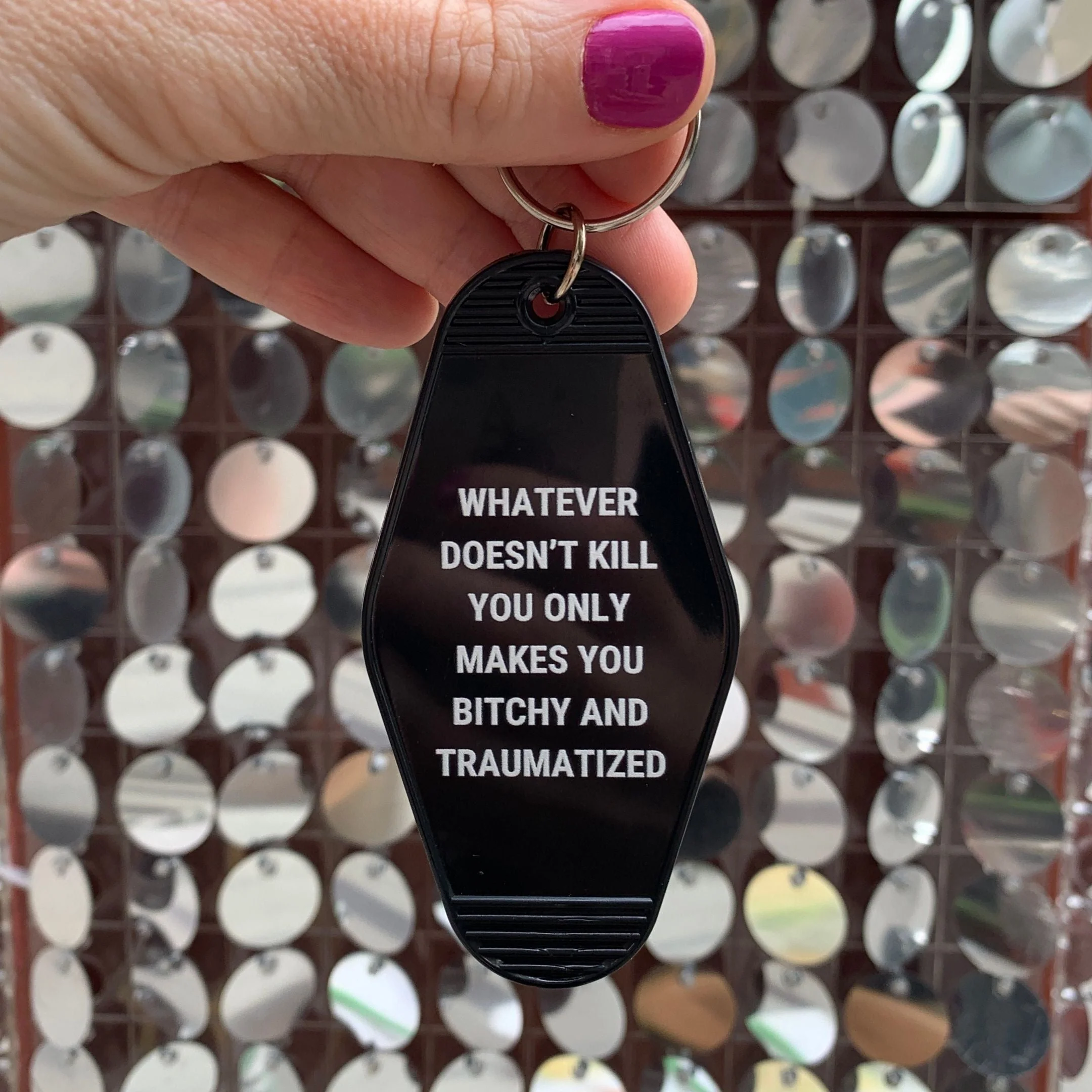 Whatever Doesn’t Kill You Only Makes You Bitchy Motel Keychain - Image 4