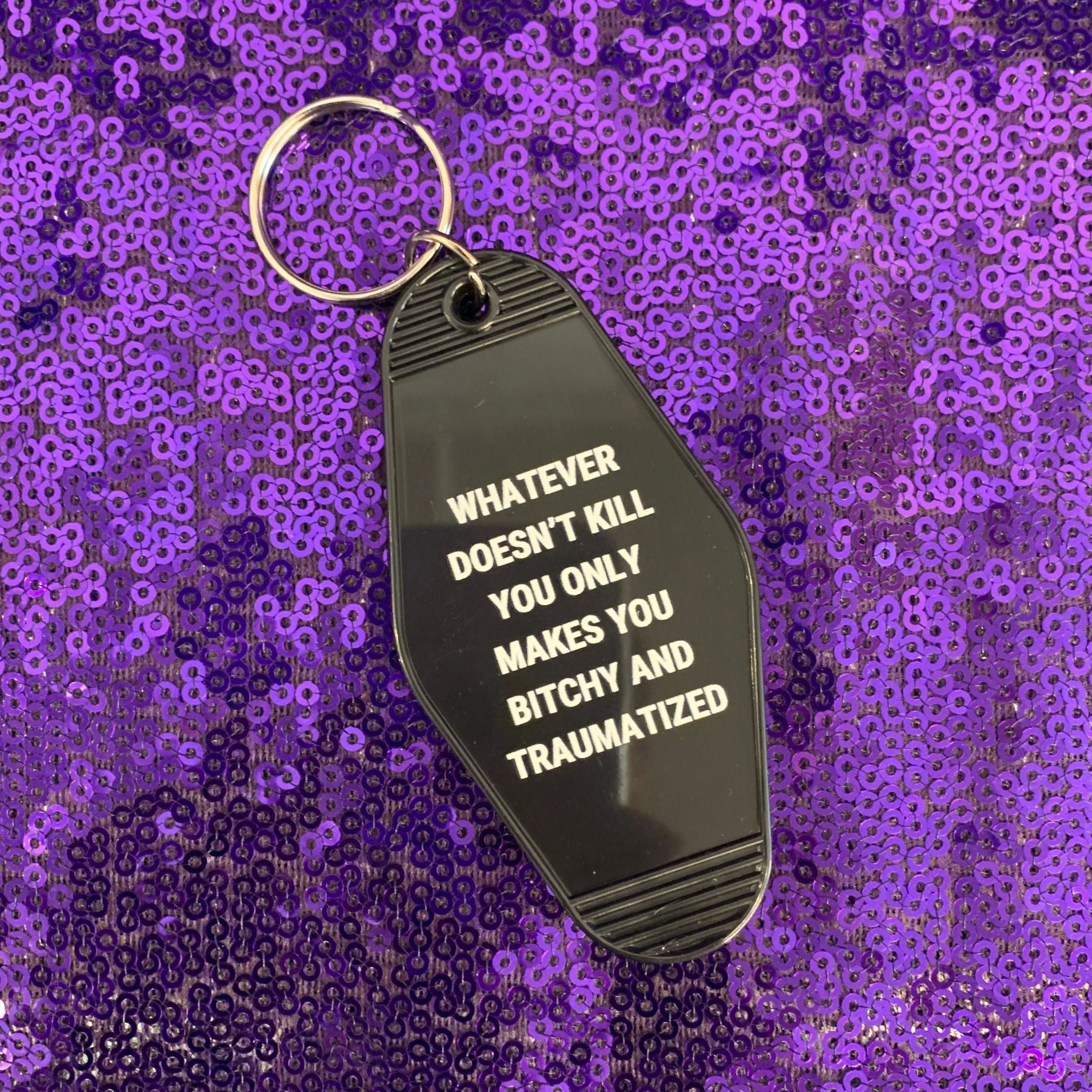 Whatever Doesn’t Kill You Only Makes You Bitchy Motel Keychain - Image 8
