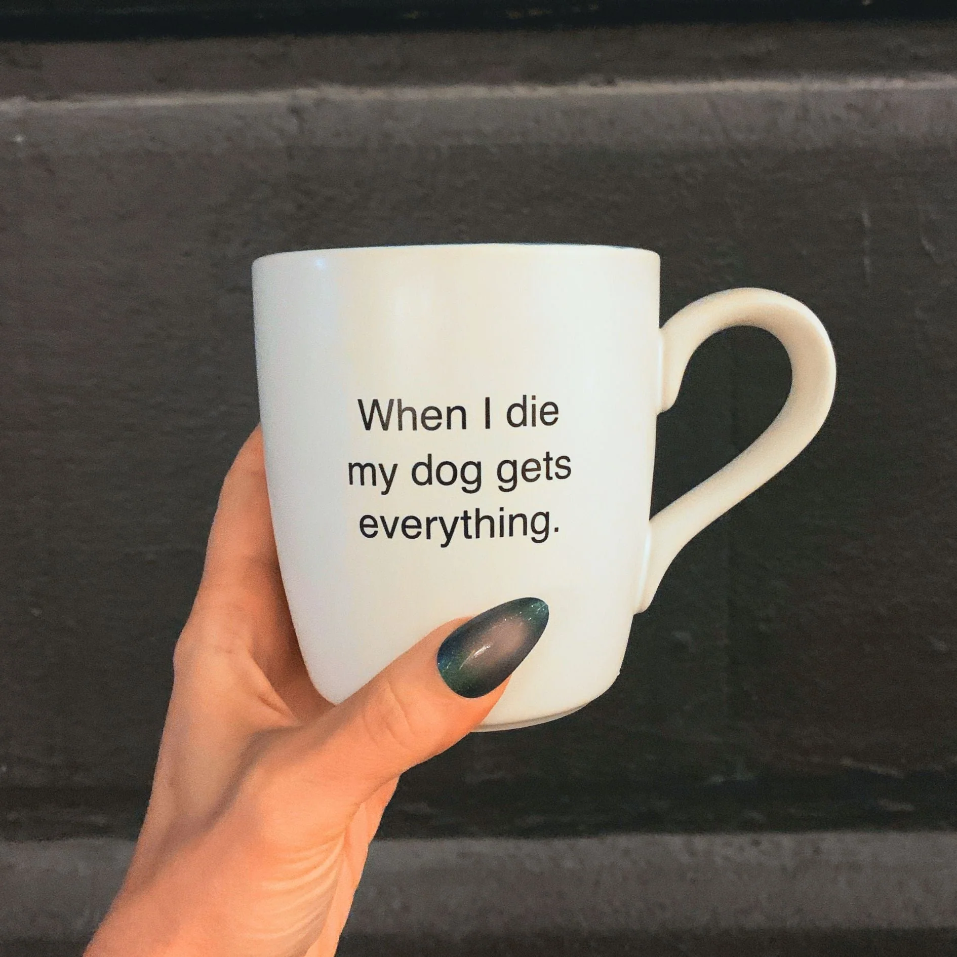 When I Die My Dog Gets Everything Matte White Mug | Coffee Tea Ceramic Mug | 16oz - Image 3