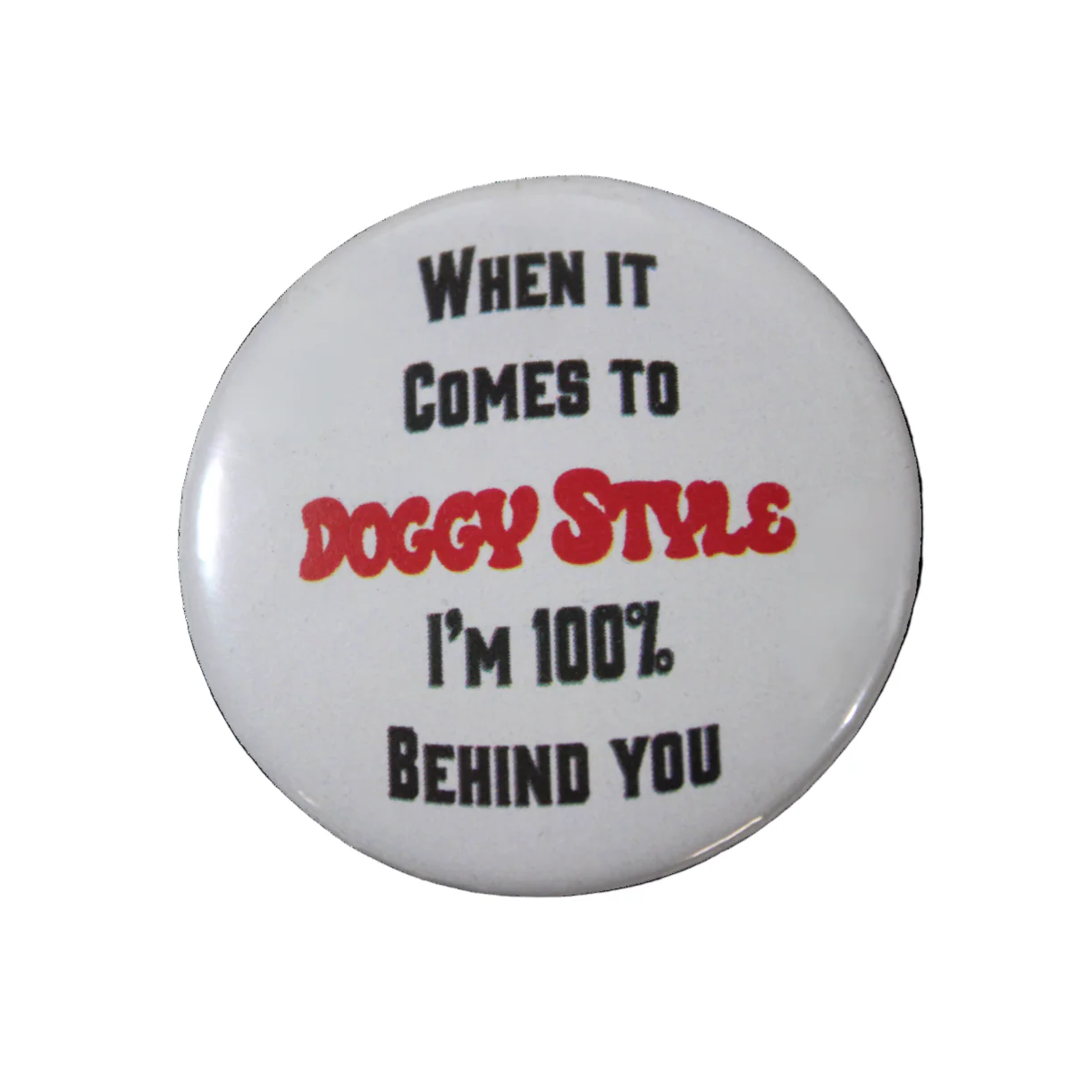 When It Comes to Doggy Style Pinback Button | 2.25"