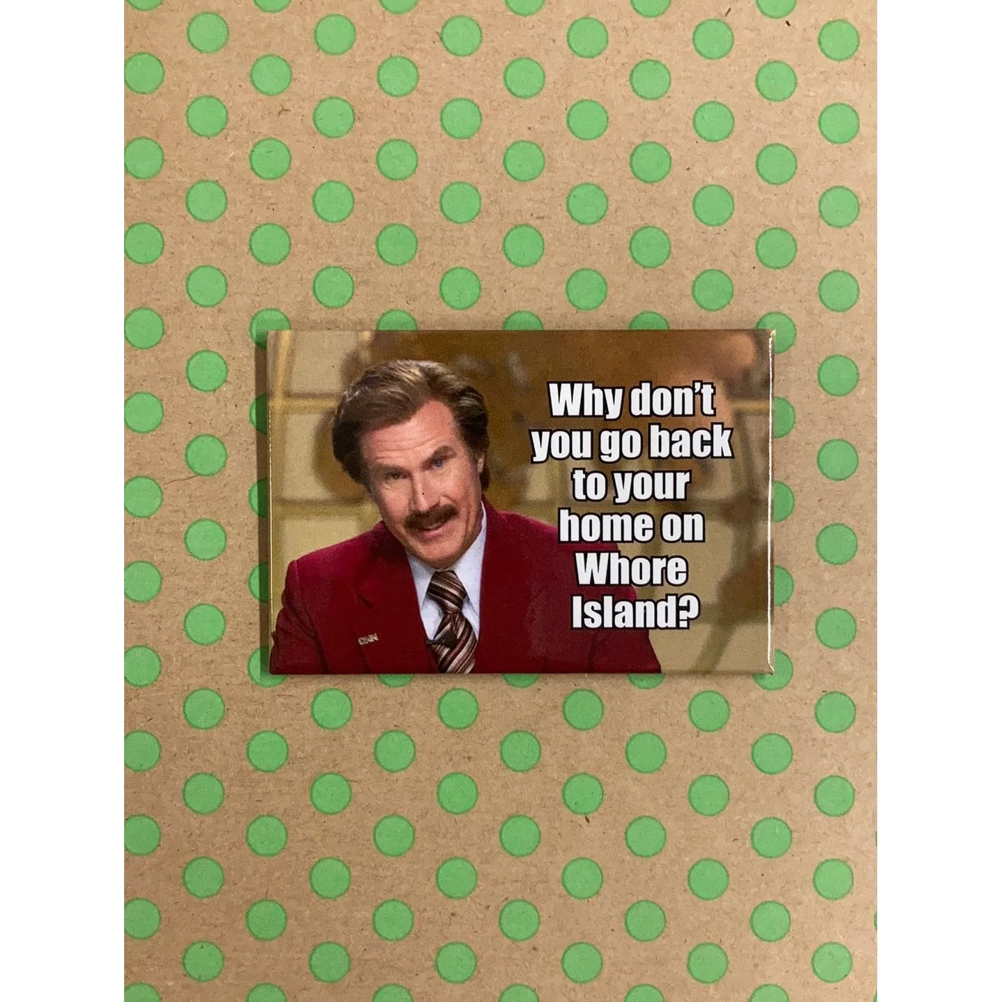 Why Don't You Go Back To Your Home On Whore Island Fridge Magnet | 2" x 3" - Image 2