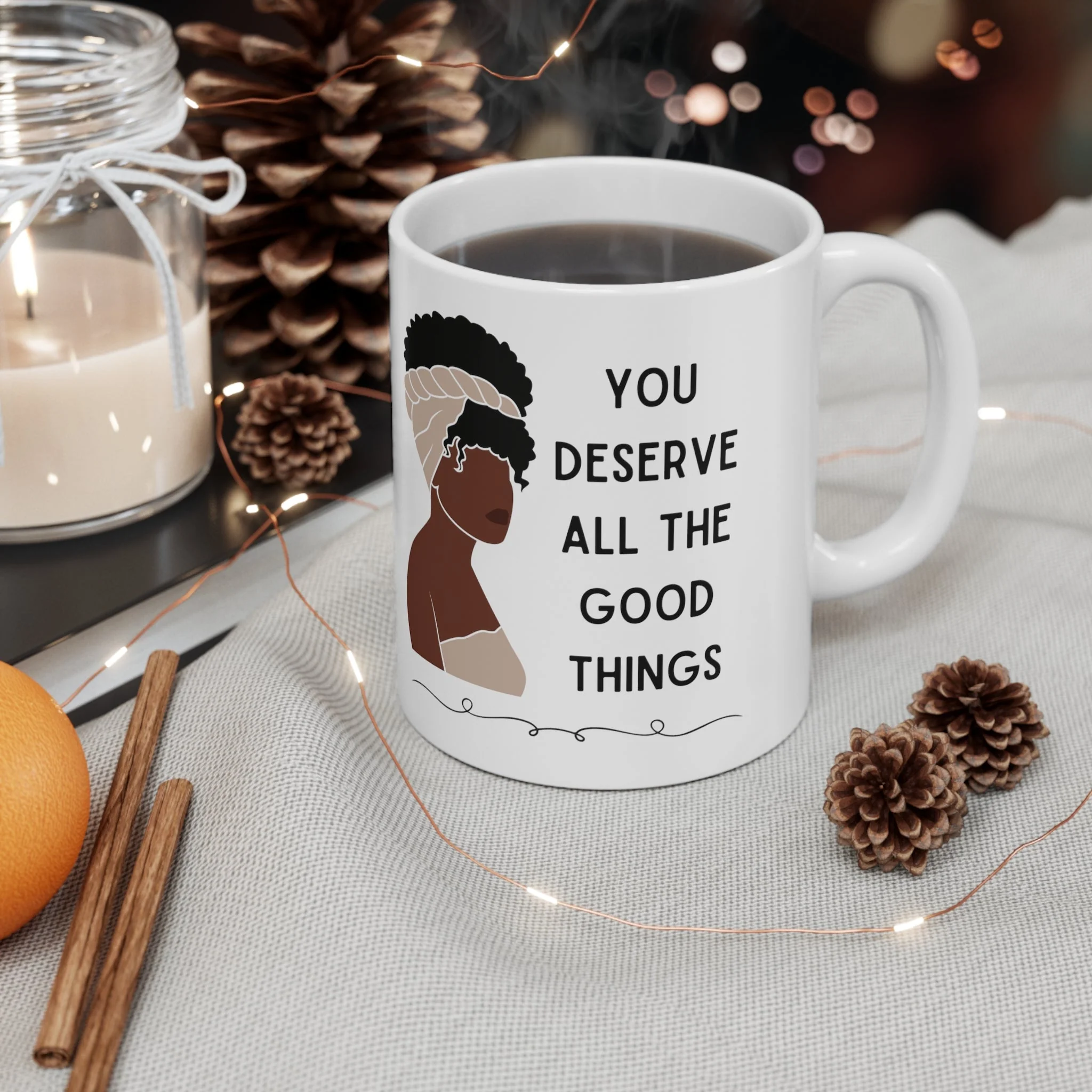 You Deserve All the Good Things Ceramic Mug 11oz - Image 4