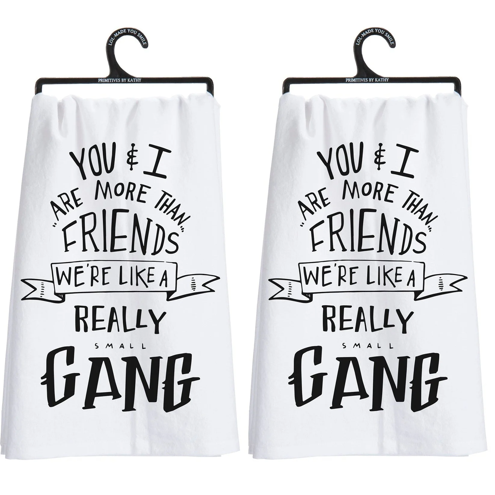 Set of 2 You & I Are More Than Friends, We're Like a Really Small Gang Funny Snarky Dish Cloth Towel | Funny Tea Towel - Image 2