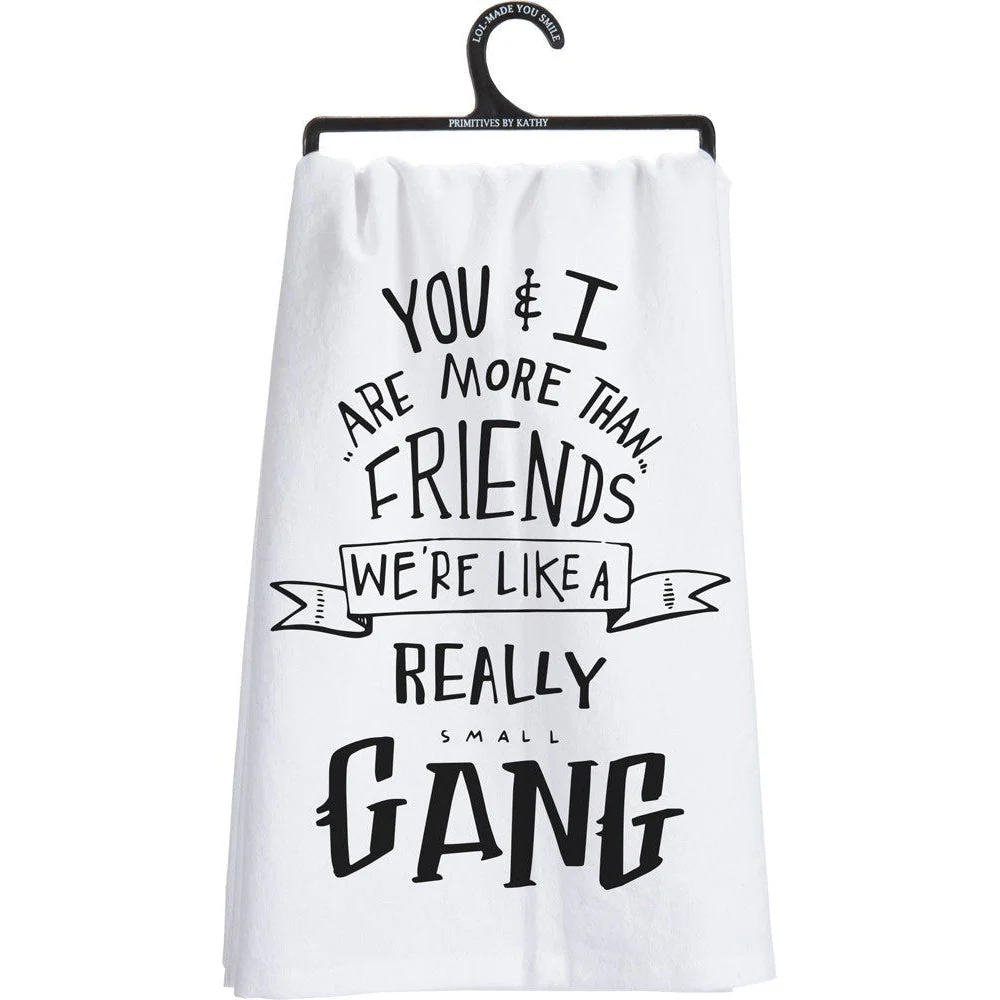 Set of 4 You & I Are More Than Friends, We're Like a Really Small Gang Funny Snarky Dish Cloth Towel | Funny Tea Towel - Image 6