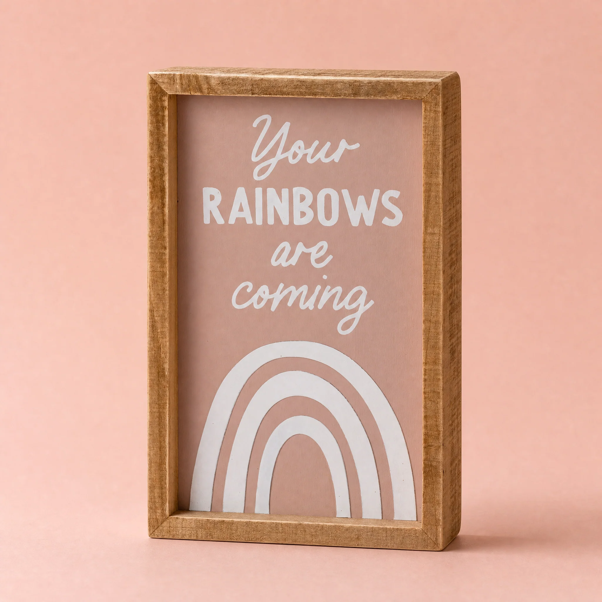 Your Rainbows Are Coming Wooden Box Sign 5" x 8"