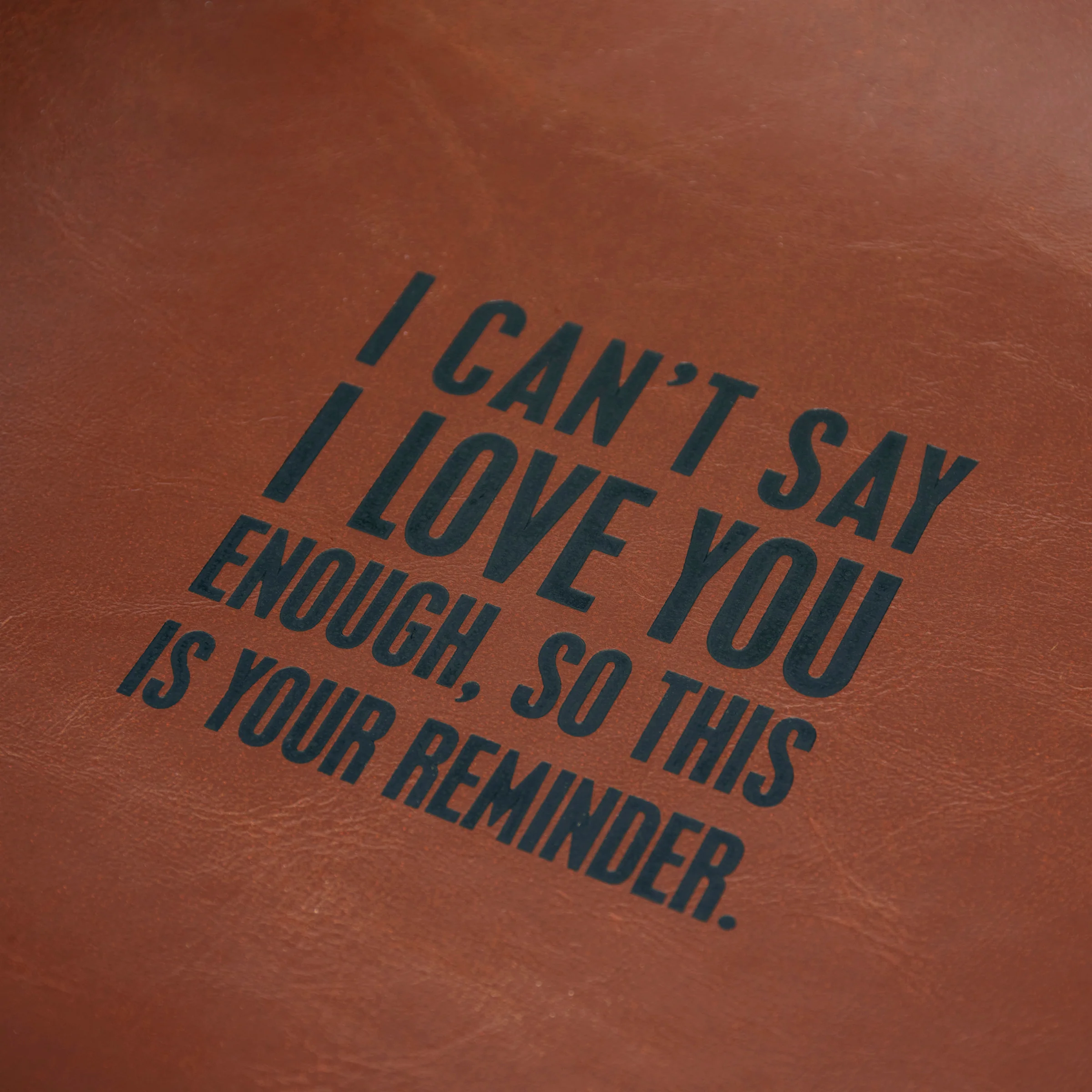 I Can't Say I Love You Enough, So This Is Your Reminder Leather Vanity Tray | Gift for Him - Image 4